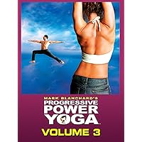 Progressive Power Yoga Volume 3 with Mark Blanchard