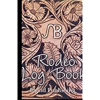 Rodeo Log Book: Journal