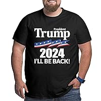 Trump 2024 I'll Be Back! Big Size Men's T-Shirt Mens Soft Shirts Short-Shirts Short Sleeve Tops
