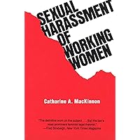 Sexual Harassment of Working Women: A Case of Sex Discrimination (Yale Fastback Series) Sexual Harassment of Working Women: A Case of Sex Discrimination (Yale Fastback Series) Paperback Hardcover
