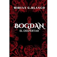 BOGDAN: EL DESPERTAR (Spanish Edition) BOGDAN: EL DESPERTAR (Spanish Edition) Paperback Kindle