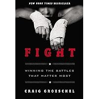 Fight: Winning the Battles That Matter Most Fight: Winning the Battles That Matter Most Hardcover Audible Audiobook Kindle Paperback MP3 CD