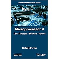 Microprocessor: Core Concepts - Software Aspects (4) (Computer Engineering, 0) Microprocessor: Core Concepts - Software Aspects (4) (Computer Engineering, 0) Hardcover