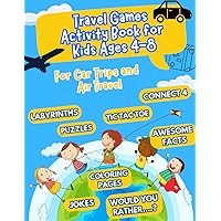 Travel Games Activity Book for Kids Ages 4-8: For Car Trips and Air Travel - road trip activities for kids - car activities for kids - road trip games ... activities (travel games for kids ages 4-8) Travel Games Activity Book for Kids Ages 4-8: For Car Trips and Air Travel - road trip activities for kids - car activities for kids - road trip games ... activities (travel games for kids ages 4-8) Paperback