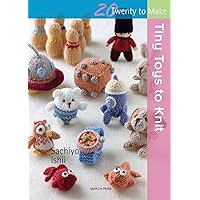 Tiny Toys to Knit (Twenty to Make) Tiny Toys to Knit (Twenty to Make) Paperback Kindle