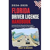 Florida Driver License Handbook 2024-2025: Learners Permit Manual to Pass on your First Attempt; Everything You Should Know (Easy Drivers DMV Guide) Florida Driver License Handbook 2024-2025: Learners Permit Manual to Pass on your First Attempt; Everything You Should Know (Easy Drivers DMV Guide) Paperback Kindle