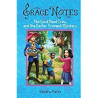 The Good Deed Crew and the Easter Trumpet Mystery (Grace Notes)