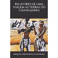 Relatorio de uma viagem as terras do Changamira (Portuguese Edition)