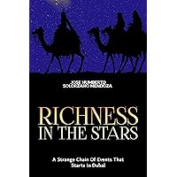 Richness in the Stars : A strange chain of events that starts in Dubai Richness in the Stars : A strange chain of events that starts in Dubai Kindle Paperback