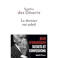 Le dernier roi soleil (Documents) (French Edition) Le dernier roi soleil (Documents) (French Edition) Kindle Pocket Book Paperback