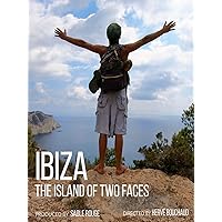 Ibiza: The Island of Two Faces