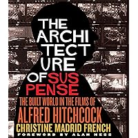 The Architecture of Suspense: The Built World in the Films of Alfred Hitchcock (Midcentury: Architecture, Landscape, Urbanism, and Design) The Architecture of Suspense: The Built World in the Films of Alfred Hitchcock (Midcentury: Architecture, Landscape, Urbanism, and Design) Paperback Kindle Hardcover