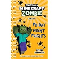 Diary of a Minecraft Zombie Book 13: Friday Night Frights Diary of a Minecraft Zombie Book 13: Friday Night Frights Paperback Kindle Hardcover