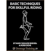 Basic Techniques For Skillful Riding Basic Techniques For Skillful Riding Kindle