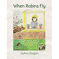 When Robins Fly When Robins Fly Paperback Kindle