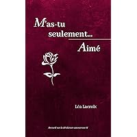 M'as-tu seulement Aimé (French Edition) M'as-tu seulement Aimé (French Edition) Kindle Paperback
