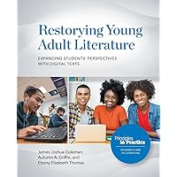 Restorying Young Adult Literature: Expanding Students’ Perspectives with Digital Texts (Principles in Practice)