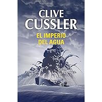 El imperio del agua (Dirk Pitt 14) (Spanish Edition)