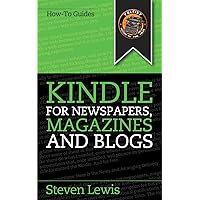 Kindle for Newspapers, Magazines and Blogs - How to Get Newspapers Free on Your Kindle Kindle for Newspapers, Magazines and Blogs - How to Get Newspapers Free on Your Kindle Kindle