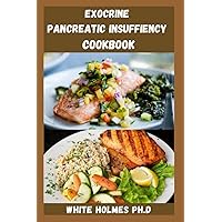 EXOCRINE PANCREATIC INSUFFICIENCY COOKBOOK: Delicious Exocrine Pancreatic Recipes To Reduce Inflammation, Control Pain, Manage Mild And Chronic Pancreatitis EXOCRINE PANCREATIC INSUFFICIENCY COOKBOOK: Delicious Exocrine Pancreatic Recipes To Reduce Inflammation, Control Pain, Manage Mild And Chronic Pancreatitis Paperback Kindle