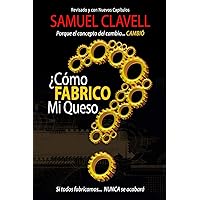 ¿Cómo fabrico mi queso?: Porque el concepto de cambio... CAMBIÓ (Spanish Edition) ¿Cómo fabrico mi queso?: Porque el concepto de cambio... CAMBIÓ (Spanish Edition) Paperback Kindle