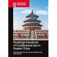 Routledge Handbook of Constitutional Law in Greater China Routledge Handbook of Constitutional Law in Greater China Kindle Hardcover