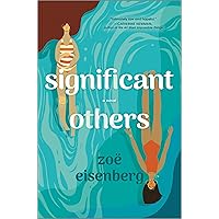 Significant Others: A Novel Significant Others: A Novel Hardcover Audible Audiobook Kindle Paperback Audio CD