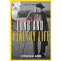 SECRETS OF A LONG AND HEALTHY LIFE: how to build healthy habits for long living SECRETS OF A LONG AND HEALTHY LIFE: how to build healthy habits for long living Kindle Paperback