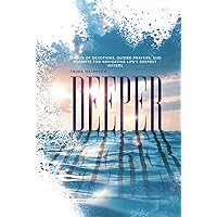 Deeper: 30 Days of Devotions, Guided Prayers, and Prompts For Navigating Life's Deepest Waters