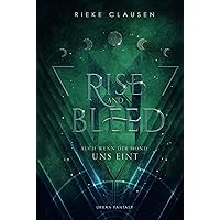 Rise and Bleed: Auch wenn der Mond uns eint (Winchester Dilogie) (German Edition) Rise and Bleed: Auch wenn der Mond uns eint (Winchester Dilogie) (German Edition) Kindle Hardcover Paperback