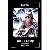 TAO TE CHING Illustrated Large Print: over 40 exquisite illustrations that bring the profound teachings of the Tao Te Ching to life, making each reading experience visually enriching and meditative. TAO TE CHING Illustrated Large Print: over 40 exquisite illustrations that bring the profound teachings of the Tao Te Ching to life, making each reading experience visually enriching and meditative. Paperback Kindle Audible Audiobook Hardcover Mass Market Paperback Digital