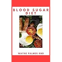 BLOOD SUGAR DIET : The Effective Guide To Help You Regulate Your Blood Sugar And Beat Diabetes BLOOD SUGAR DIET : The Effective Guide To Help You Regulate Your Blood Sugar And Beat Diabetes Kindle Paperback