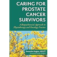 Caring for Prostate Cancer Survivors Caring for Prostate Cancer Survivors Paperback Kindle