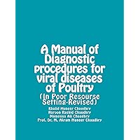A Manual of Diagnostic procedures for viral diseases of Poultry A Manual of Diagnostic procedures for viral diseases of Poultry Kindle Paperback