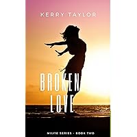 Broken Love (Milite Series Book 2) Broken Love (Milite Series Book 2) Kindle Paperback