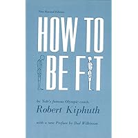How To Be Fit: New Revised Edition How To Be Fit: New Revised Edition Paperback