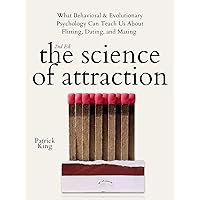 The Science of Attraction: What Behavioral & Evolutionary Psychology Can Teach Us About Flirting, Dating, and Mating (2nd ed.) (The Psychology of Social Dynamics Book 4) The Science of Attraction: What Behavioral & Evolutionary Psychology Can Teach Us About Flirting, Dating, and Mating (2nd ed.) (The Psychology of Social Dynamics Book 4) Kindle Audible Audiobook Paperback Hardcover