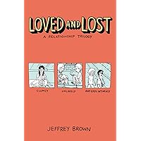 Loved and Lost: A Relationship Trilogy: (Clumsy, Unlikely, Any Easy Intimacy) Loved and Lost: A Relationship Trilogy: (Clumsy, Unlikely, Any Easy Intimacy) Paperback Kindle