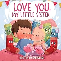 Love You, My Little Sister: A Heartwarming Children's Book About Handling Big Feelings for Older Siblings with the Arrival of a New Baby and Sibling Love (The Socks)