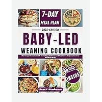 BABY-LED WEANING COOKBOOK: The Comprehensive Guide On Making Delicious and Nutritious Recipes For Your Newborn Baby (The Healthy and Delicious Cookbook) BABY-LED WEANING COOKBOOK: The Comprehensive Guide On Making Delicious and Nutritious Recipes For Your Newborn Baby (The Healthy and Delicious Cookbook) Paperback Kindle