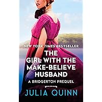 The Girl With The Make-Believe Husband: A Bridgertons Prequel The Girl With The Make-Believe Husband: A Bridgertons Prequel Kindle Audible Audiobook Mass Market Paperback Paperback Hardcover Audio CD