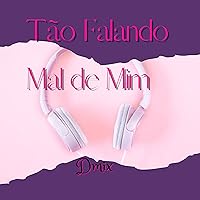 Tão Falando Mal de Mim Tão Falando Mal de Mim MP3 Music