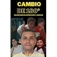CAMBIO DE 180 GRADOS: Una Historia De Superación Y Amistad (Spanish Edition) CAMBIO DE 180 GRADOS: Una Historia De Superación Y Amistad (Spanish Edition) Kindle Paperback