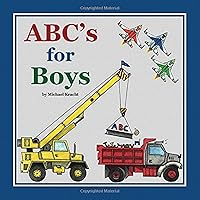 ABC's for Boys (Alphabet Book, Baby Book, Children's Book, Toddler Book) ABC's for Boys (Alphabet Book, Baby Book, Children's Book, Toddler Book) Hardcover Kindle