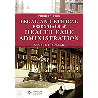 Legal and Ethical Essentials of Health Care Administration Legal and Ethical Essentials of Health Care Administration Paperback eTextbook