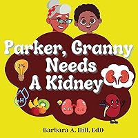 Parker Granny Needs a Kidney Parker Granny Needs a Kidney Paperback