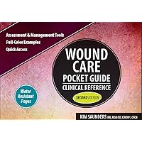 Wound Care Pocket Guide: Clinical Reference, Second Edition Wound Care Pocket Guide: Clinical Reference, Second Edition Ring-bound
