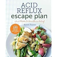 The Acid Reflux Escape Plan: Two Weeks to Heartburn Relief The Acid Reflux Escape Plan: Two Weeks to Heartburn Relief Paperback