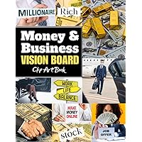 Money and Business Vision Board Clip Art Book: Faceless Clip Art to Envision and Achieve Financial Growth, Abundance, and Success with 250+ Awesome ... for Men and Women (Vision Board Supplies) Money and Business Vision Board Clip Art Book: Faceless Clip Art to Envision and Achieve Financial Growth, Abundance, and Success with 250+ Awesome ... for Men and Women (Vision Board Supplies) Paperback