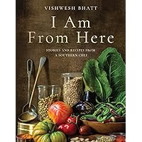 I Am From Here: Stories and Recipes from a Southern Chef I Am From Here: Stories and Recipes from a Southern Chef Hardcover Kindle